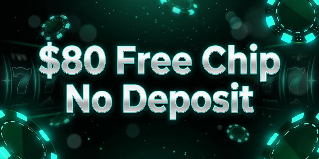 $80 Free Chip No Deposit